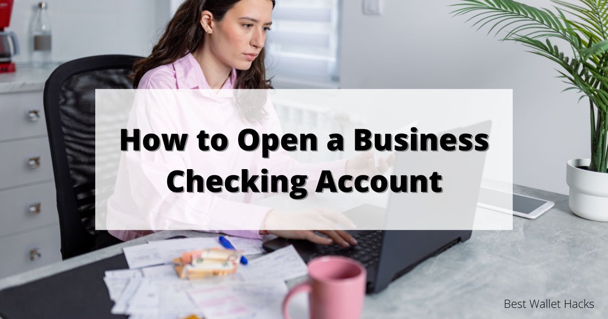 How to Open a Business Checking Account – Radiant Investor